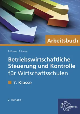 Krause |  Betriebswirtschaftliche Steuerung und Kontrolle für Wirtschaftsschulen | Buch |  Sack Fachmedien