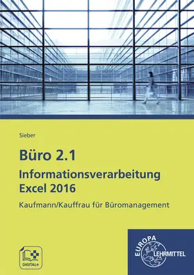 Sieber |  Büro 2.1 - Informationsverarbeitung Excel 2016 | Buch |  Sack Fachmedien