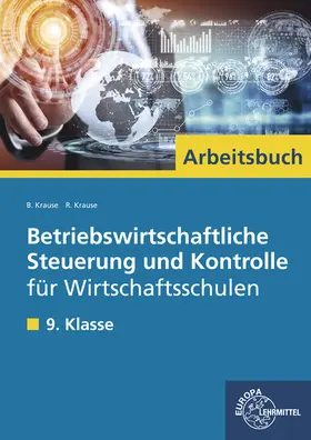 Krause |  Betriebswirtschaftliche Steuerung und Kontrolle für Wirtschaftsschulen | Buch |  Sack Fachmedien