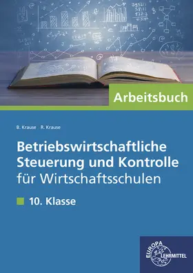 Krause |  Betriebswirtschaftliche Steuerung und Kontrolle für Wirtschaftsschulen | Buch |  Sack Fachmedien