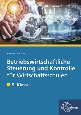 Krause |  Betriebswirtschaftliche Steuerung und Kontrolle für Wirtschaftsschulen | Buch |  Sack Fachmedien
