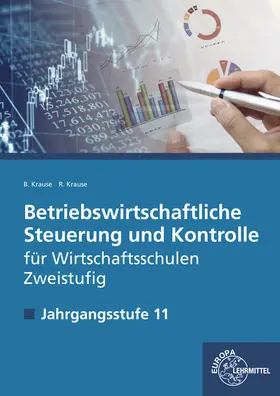 Krause |  Betriebswirtschaftliche Steuerung und Kontrolle f. Wirtschaftsschulen Zweistufig | Buch |  Sack Fachmedien