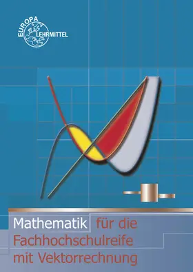 Dillinger / Grimm / Mack |  Mathematik für die Fachhochschulreife mit Vektorrechnung | Buch |  Sack Fachmedien