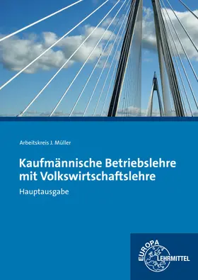 Felsch / Frühbauer / Krohn | Kaufmännische Betriebslehre Hauptausgabe mit Volkswirtschaftslehre | Buch | 978-3-8085-9060-7 | sack.de