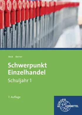 Beck / Berner |  Schwerpunkt Einzelhandel Schuljahr 1 - Lernfelder 1-5, 11, 15 | Buch |  Sack Fachmedien