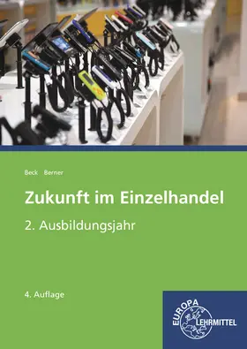 Beck / Berner | Zukunft im Einzelhandel 2. Ausbildungsjahr | Buch | 978-3-8085-9146-8 | sack.de