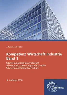 Felsch / Frühbauer / Krohn |  Kompetenz Wirtschaft Industrie Band 1 | Buch |  Sack Fachmedien