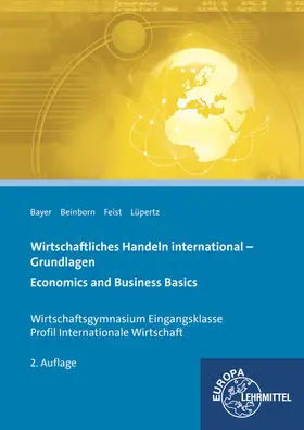 Bayer / Beinborn / Feist |  Wirtschaftliches Handeln international - Grundlagen | Buch |  Sack Fachmedien