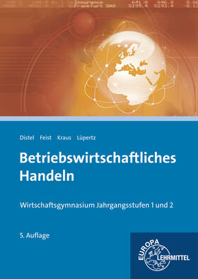 Distel / Feist / Kraus |  Betriebswirtschaftliches Handeln | Buch |  Sack Fachmedien