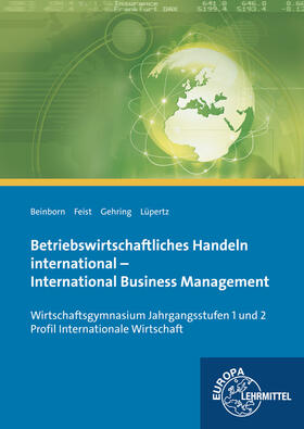 Beinborn / Feist / Gehring |  Betriebswirtschaftliches Handeln international - International Business Management | Buch |  Sack Fachmedien