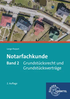 Lange-Parpart |  Notarfachkunde - Grundstücksrecht und Grundstücksverträge | Buch |  Sack Fachmedien
