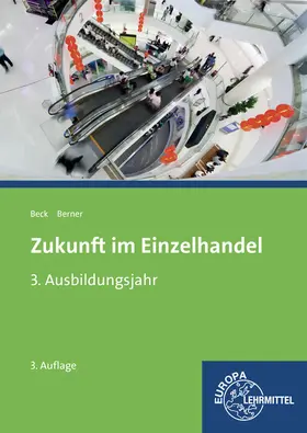Beck / Berner |  Zukunft im Einzelhandel 3. Ausbildungsjahr | Buch |  Sack Fachmedien