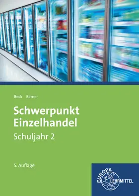 Beck / Berner |  Schwerpunkt Einzelhandel Schuljahr 2 - Lernfelder 6, 7, 12, 13, 16 | Buch |  Sack Fachmedien