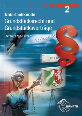 Lange-Parpart |  Notarfachkunde - Grundstücksrecht und Grundstücksverträge | Buch |  Sack Fachmedien