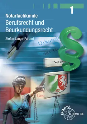 Lange-Parpart |  Notarfachkunde - Berufsrecht und Beurkundungsrecht | Buch |  Sack Fachmedien