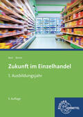 Beck / Berner |  Zukunft im Einzelhandel 1. Ausbildungsjahr | Buch |  Sack Fachmedien