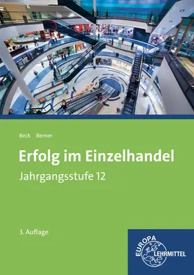 Beck / Berner |  Erfolg im Einzelhandel Jahrgangsstufe 12 | Buch |  Sack Fachmedien