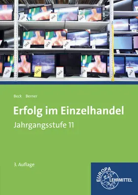Beck / Berner |  Erfolg im Einzelhandel Jahrgangsstufe 11 - Lernfelder 8, 9, 10, 12 | Buch |  Sack Fachmedien