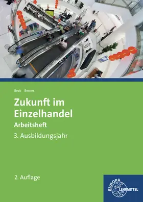 Beck / Berner |  Zukunft im Einzelhandel 3. Ausbildungsjahr | Buch |  Sack Fachmedien