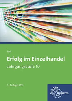 Beck |  Erfolg im Einzelhandel Jahrgangsstufe 10 - Lernfelder 1-7 | Buch |  Sack Fachmedien