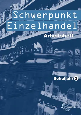 Bartnik / Beck / Grahle |  Schwerpunkt Einzelhandel Schuljahr 3 | Buch |  Sack Fachmedien