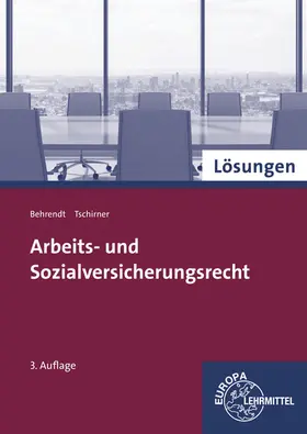 Behrendt / Tschirner |  Lösungen zu 99280 - Arbeits- und Sozialversicherungsrecht | Buch |  Sack Fachmedien