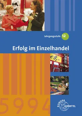 Beck / Berner / Leimser |  Erfolg im Einzelhandel Jahrgangsstufe 12 - Lernfelder 11, 13, 14 | Buch |  Sack Fachmedien