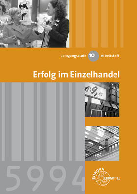 Beck / Eichhoff / Grahle |  Erfolg im Einzelhandel Jahrgangsstufe 10 - Lernfelder 1 - 7 | Buch |  Sack Fachmedien