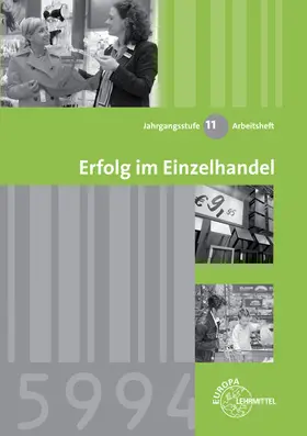 Beck / Eichhoff / Lungershausen |  Erfolg im Einzelhandel Jahrgangstufe 11 | Buch |  Sack Fachmedien