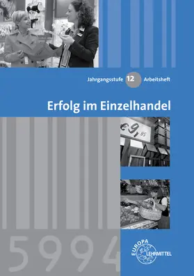 Beck / Grahle / Kohlmann |  Erfolg im Einzelhandel Jahrgangsstufe 12 | Buch |  Sack Fachmedien