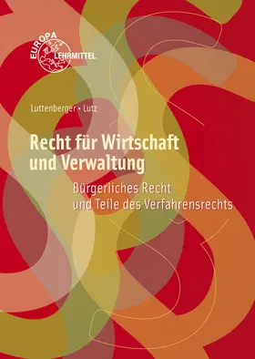 Luttenberger / Lutz |  Recht für Wirtschaft und Verwaltung | Buch |  Sack Fachmedien