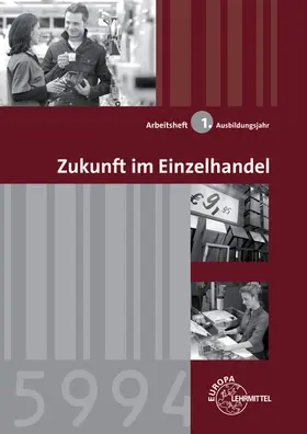 Beck / Eichhoff / Grahle |  Zukunft im Einzelhandel 1. Ausbildungsjahr | Buch |  Sack Fachmedien