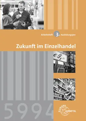 Beck / Grahle / Löbbert |  Zukunft im Einzelhandel 3. Ausbildungsjahr | Buch |  Sack Fachmedien