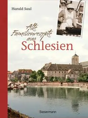 Saul |  Alte Familienrezepte aus Schlesien | Buch |  Sack Fachmedien