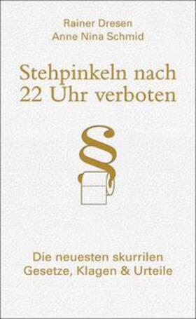 Dresen / Schmid | Stehpinkeln nach 22 Uhr verboten | Buch | 978-3-8094-3199-2 | sack.de