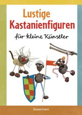 Pautner | Lustige Kastanienfiguren für kleine Künstler | Buch | 978-3-8094-3485-6 | www.sack.de