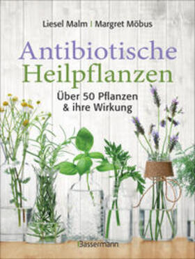 Malm / Möbus | Antibiotische Heilpflanzen | Buch | 978-3-8094-3954-7 | sack.de