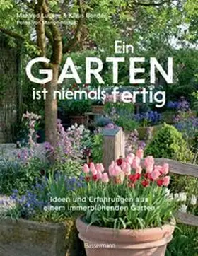 Lucenz / Bender |  Ein Garten ist niemals fertig | Buch |  Sack Fachmedien