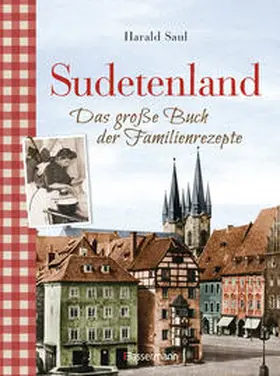 Saul |  Sudetenland -Das große Buch der Familienrezepte | Buch |  Sack Fachmedien