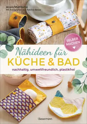 Malfilatre / Malfilâtre |  Selbermachen: Nähideen für Küche und Bad | Buch |  Sack Fachmedien