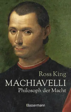 King |  Machiavelli - Philosoph der Macht | Buch |  Sack Fachmedien