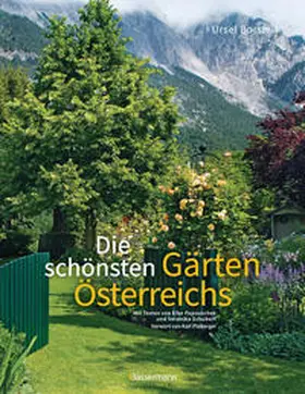 Borstell / Papouschek / Schubert |  Die schönsten Gärten Österreichs | Buch |  Sack Fachmedien