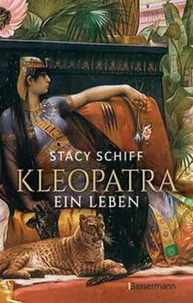 Schiff |  Kleopatra. Ein Leben - Der Bestseller von Pulitzerpreisträgerin Stacy Schiff! | Buch |  Sack Fachmedien
