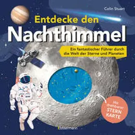 Stuart |  Entdecke den Nachthimmel! Mit drehbarer Sternkarte. Sternbilder erkennen, Planeten und Galaxien erforschen | Buch |  Sack Fachmedien