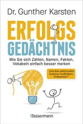 Karsten |  Erfolgs-Gedächtnis. Wie Sie sich Zahlen, Namen, Fakten, Vokabeln einfach besser merken | Buch |  Sack Fachmedien