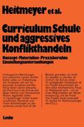 Heitmeyer |  Curriculum ¿Schule und aggressives Konflikthandeln¿ | Buch |  Sack Fachmedien