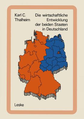 Thalheim | Die wirtschaftliche Entwicklung der beiden Staaten in Deutschland | Buch | 978-3-8100-0274-7 | sack.de