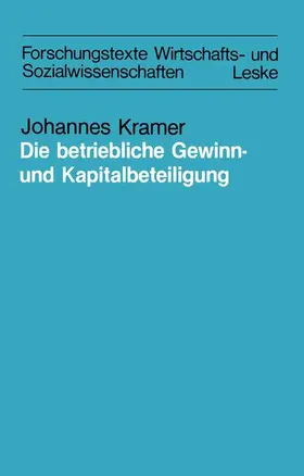 Kramer |  Die betriebliche Gewinn- und Kapitalbeteiligung | Buch |  Sack Fachmedien
