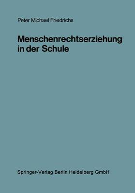 Friedrichs | Menschenrechtserziehung in der Schule | Buch | 978-3-8100-0465-9 | sack.de