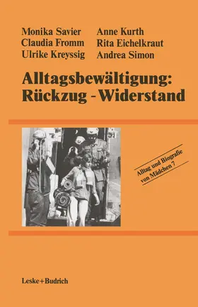 Savier / Kurth / Simon |  Alltagsbewältigung: Rückzug - Widerstand? | Buch |  Sack Fachmedien